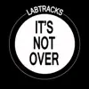 Labtracks - It's Not Over - Single